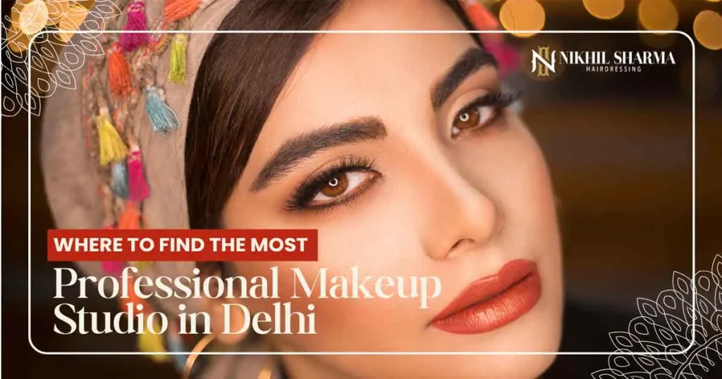 makeup studio in delhi